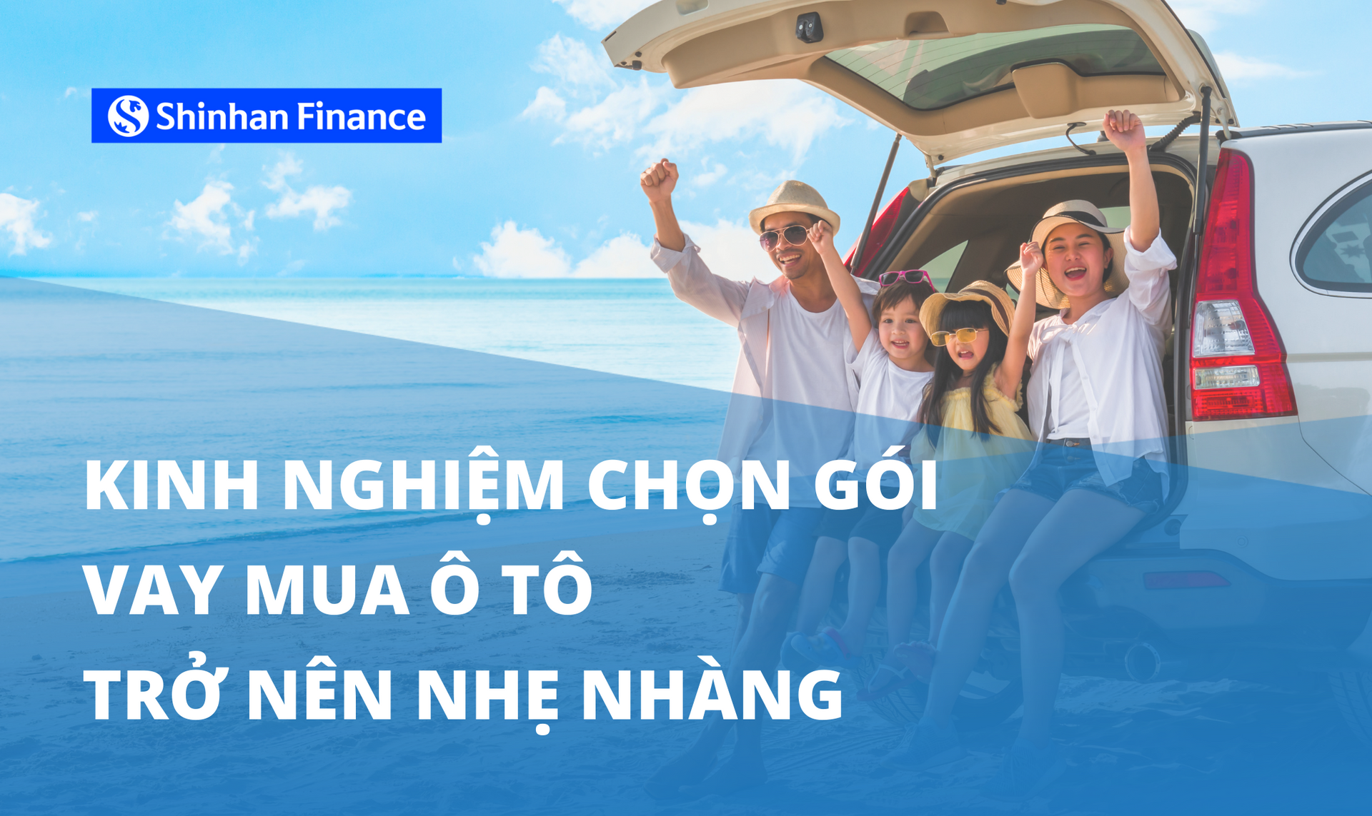 shinhan-finance-kinh-nghiem-chon-goi-vay-mua-o-to-tro-nen-nhe-nhang.png