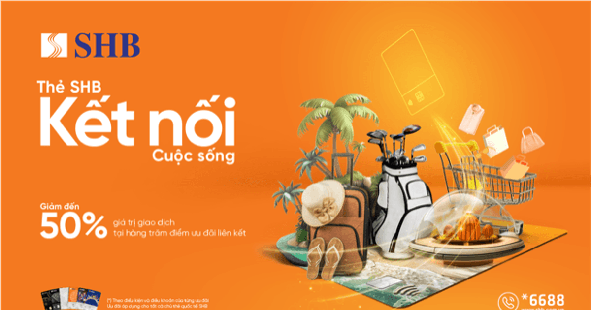 SHB tung loạt ưu đãi đặc quyền cho chủ thẻ quốc tế tại hơn 200 thương hiệu