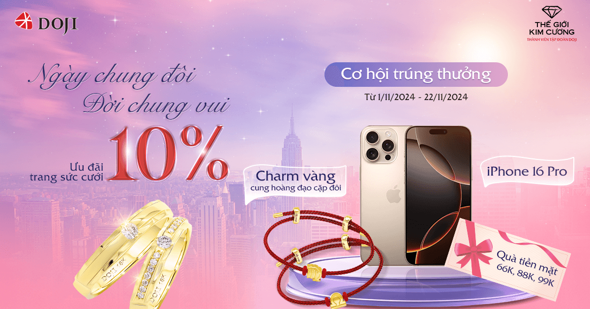 Ngày đại hỷ ngập tràn hạnh phúc cùng ưu đãi lớn từ DOJI