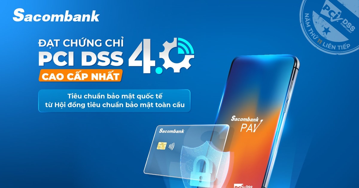 Sacombank đạt chứng nhận quốc tế PCI DSS 11 năm liền