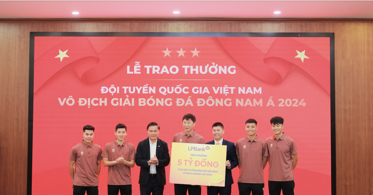 LPBank trao thưởng 5 tỷ đồng, đồng hành cùng Đội tuyển Bóng đá Việt Nam đăng quang ngôi vô địch Đông Nam Á