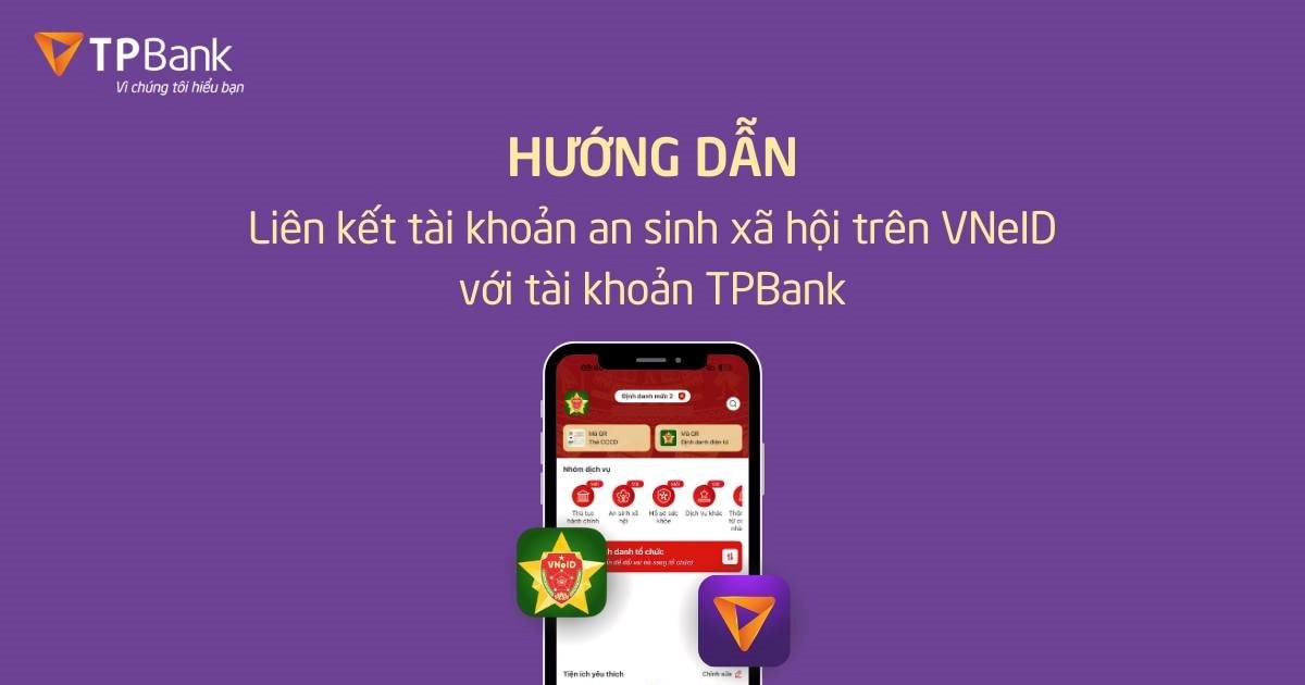 TPBank tiên phong hướng dẫn người dân liên kết tài khoản an sinh xã hội trên VNeID