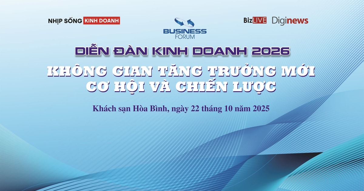 Diễn đàn Kinh doanh “Không gian tăng trưởng mới” diễn ra vào 22/10