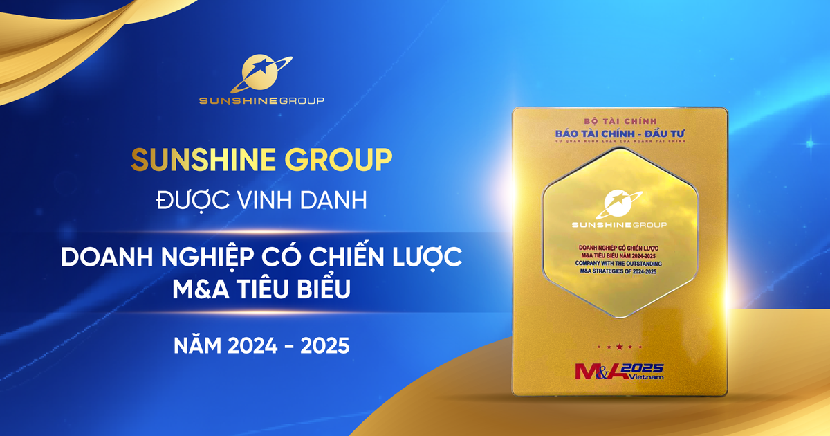 Sunshine Group được vinh danh “Doanh nghiệp có chiến lược M&A tiêu biểu năm 2024 - 2025” tại Diễn đàn M&A Việt Nam