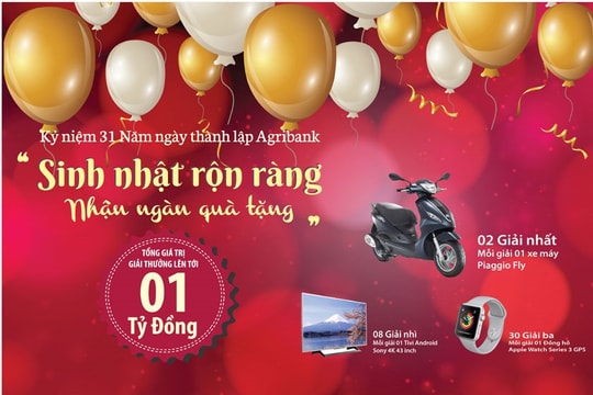 Agribank dành 6.000 giải thưởng tri ân đến khách hàng nhân dịp 31 năm ngày thành lập