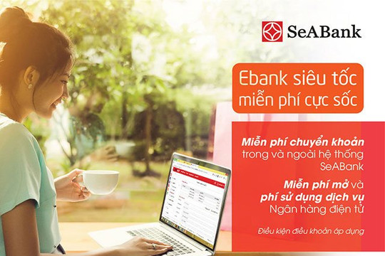 Chuyển tiền không mất phí với các dịch vụ ngân hàng điện tử của SeABank