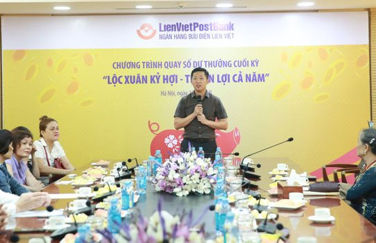 LienVietPostBank tổ chức quay số Chương trình “Lộc xuân Kỷ Hợi, thuận lợi cả năm”