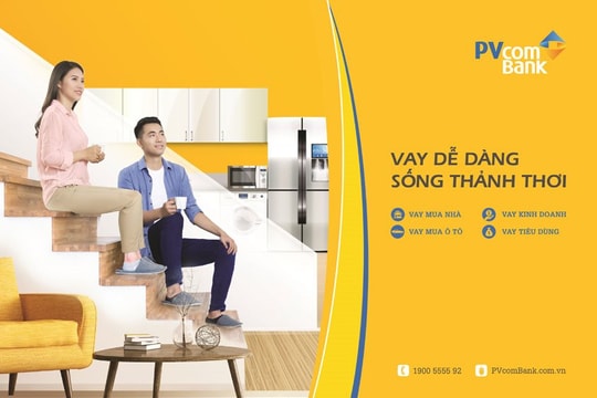 Vay dễ dàng hơn bao giờ hết với gói ưu đãi từ PVcomBank