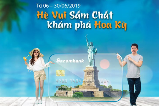 Sacombank “tặng” chuyến đi Mỹ cho khách hàng sử dụng thẻ quốc tế