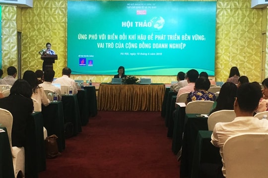 Hội thảo Ứng phó với biến đổi khí hậu để phát triển bền vững: Vai trò của cộng đồng doanh nghiệp
