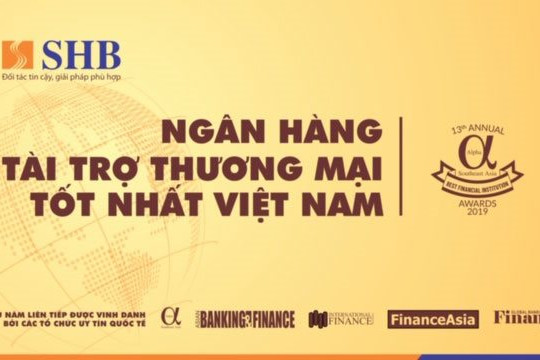 SHB tiếp tục là ngân hàng tài trợ thương mại tốt nhất Việt Nam