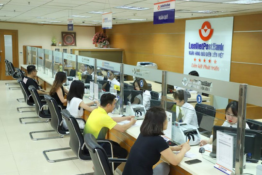 6 tháng đầu năm 2019, LienVietPostBank đạt gần 59% kế hoạch cả năm