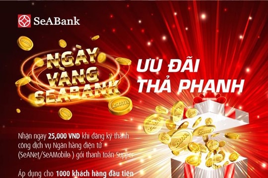 Hàng nghìn quà tặng trong ngày vàng khuyến mại tại SeABank