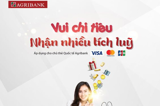  Vui chi tiêu nhận nhiều tích lũy cùng thẻ quốc tế Agribank