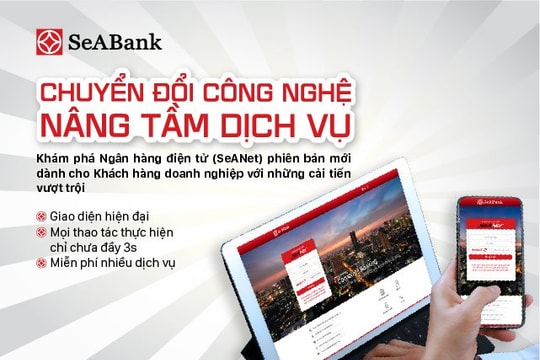 SeABank ra mắt SeANet phiên bản mới với nhiều tính năng ưu việt cho doanh nghiệp