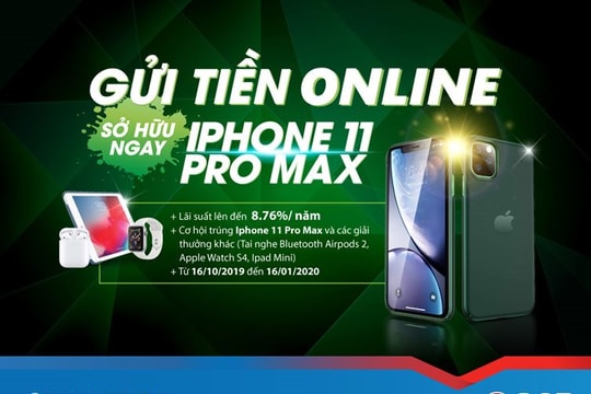 Cơ hội sở hữu ngay Iphone 11 Pro Max khi gửi tiền online tại SCB