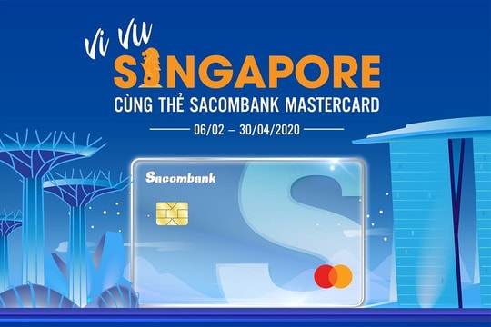 Chủ thẻ Sacombank Mastercard có cơ hội được nhận phiếu quà tặng du lịch đến Singapore 