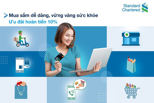 Ngân hàng Standard Chartered Việt Nam hoàn tiền cho chủ thẻ tín dụng mua sắm an toàn trong dịch Covid-19