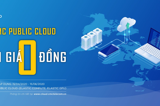 CMC Telecom miễn phí sử dụng dịch vụ CMC Cloud trong đại dịch Covid-19