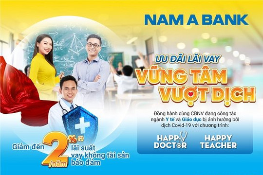 Nam A Bank đang triển khai gói ưu đãi “Happy Teacher” và “Happy Doctor”