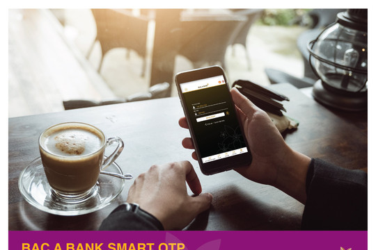 Phương thức giao dịch nâng cao Smart OTP dành cho khách hàng cá nhân của BAC A BANK
