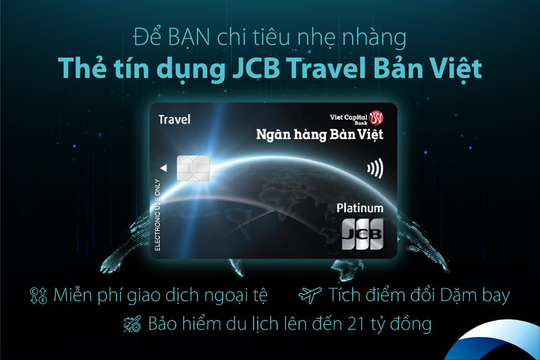 Ngân hàng Bản Việt cùng JCB ra mắt 2 sản phẩm thẻ tín dụng mới