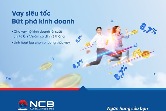 NCB dành thêm 2.000 tỷ đồng ưu đãi lãi suất cho vay sản xuất kinh doanh và mua ô tô