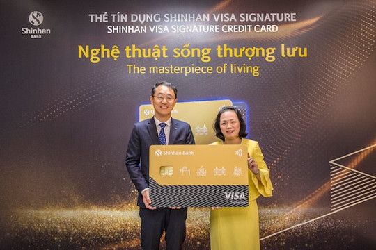 Ngân hàng Shinhan Việt Nam ra mắt thẻ tín dụng Visa Signature với nhiều đặc quyền cao cấp