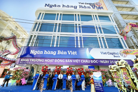 Ngân hàng Bản Việt mở rộng mạng lưới với PGD Châu Đốc