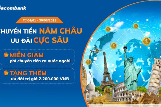 Sacombank ưu đãi khách hàng sử dụng dịch vụ thanh toán quốc tế