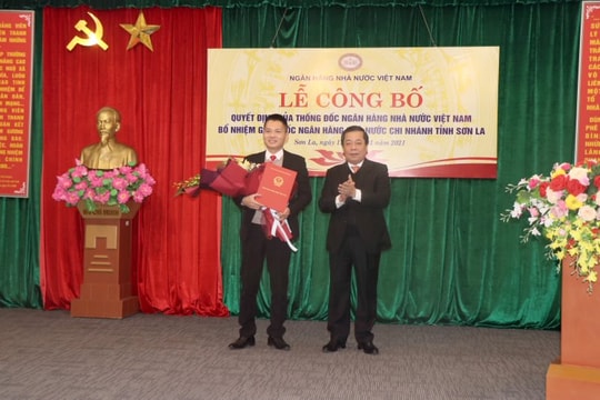 Bổ nhiệm Giám đốc NHNN Chi nhánh tỉnh Sơn La