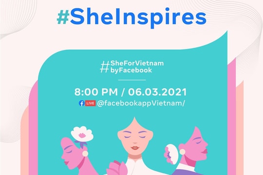 #SheForVietnam chương trình nhằm tiếp thêm sức mạnh cho phụ nữ Việt trong thời đại số