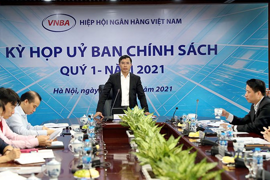 Ủy ban Chính sách thuộc Hiệp hội Ngân hàng Việt Nam tổ chức kỳ họp quý I/2021