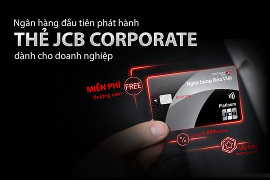 Ngân hàng Bản Việt triển khai thẻ tín dụng JCB Corporate dành cho doanh nghiệp