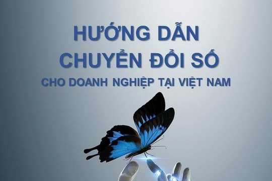 Đã có tài liệu Hướng dẫn chuyển đổi số cho doanh nghiệp Việt
