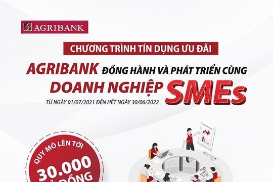 Agribank tiếp tục dành 30.000 tỷ đồng để đồng hành và phát triển cùng doanh nghiệp SMEs