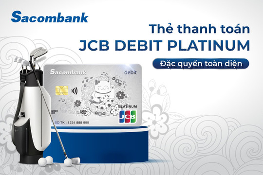 Sacombank ra mắt thẻ thanh toán cao cấp nhất của JCB