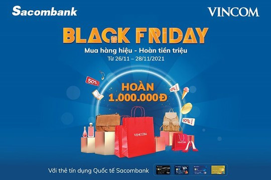 Chủ thẻ tín dụng quốc tế Sacombank được hưởng ưu đãi đặc biệt dịp Black Friday
