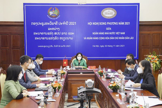 Hội nghị song phương năm 2021 giữa NHNN Việt Nam và Ngân hàng CHDCND Lào
