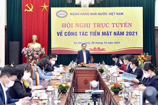 Cung ứng đủ tiền mặt cho nhu cầu của nền kinh tế dịp cuối năm và Tết Nguyên đán 2022
