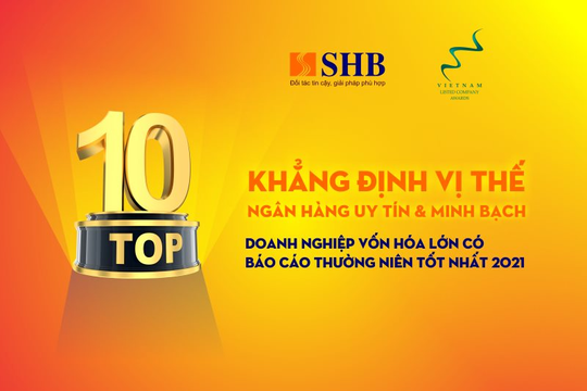 SHB tiếp tục được vinh danh Top 10 doanh nghiệp vốn hóa lớn có báo cáo thường niên tốt nhất