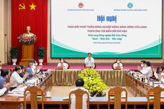 ĐBSCL phải chủ động thích ứng biến đổi khí hậu với tư duy đột phá, tầm nhìn chiến lược