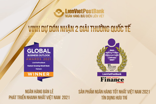 LienVietPostBank vinh dự nhận 2 giải thưởng quốc tế