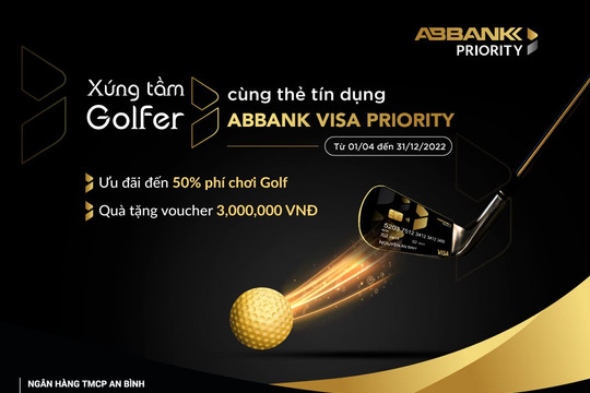 Xứng tầm Golfer cùng thẻ tín dụng ABBANK Visa Priority