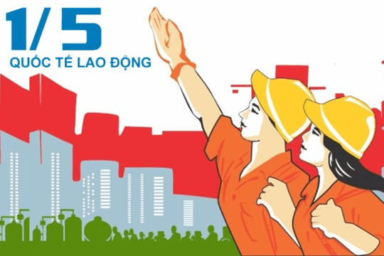 Tinh thần ngày Quốc tế Lao động sống mãi với giai cấp công nhân và nhân dân lao động