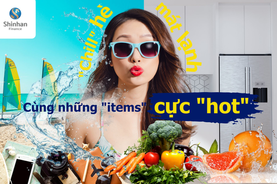 Shinhan Finance: “Chill” hè mát lạnh cùng những “items” cực “hot”