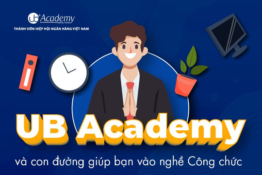 UB Academy đồng hành cùng hiện thực ước mơ công chức