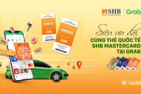 Giảm giá lên tới 600.000 đồng cho chủ thẻ quốc tế SHB Mastercard khi sử dụng Grab