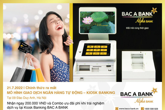 BAC A BANK chính thức ra mắt mô hình giao dịch ngân hàng tự động - Kiosk banking tại Hà Nội