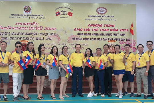 Đoàn thanh niên NHTW tham gia chương trình trao đổi nghiệp vụ, giao lưu thể thao - văn hóa năm 2022 giữa NHNN Việt Nam và Ngân hàng CHDCND Lào 